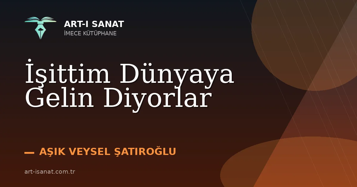 İşittim Dünyaya Gelin Diyorlar