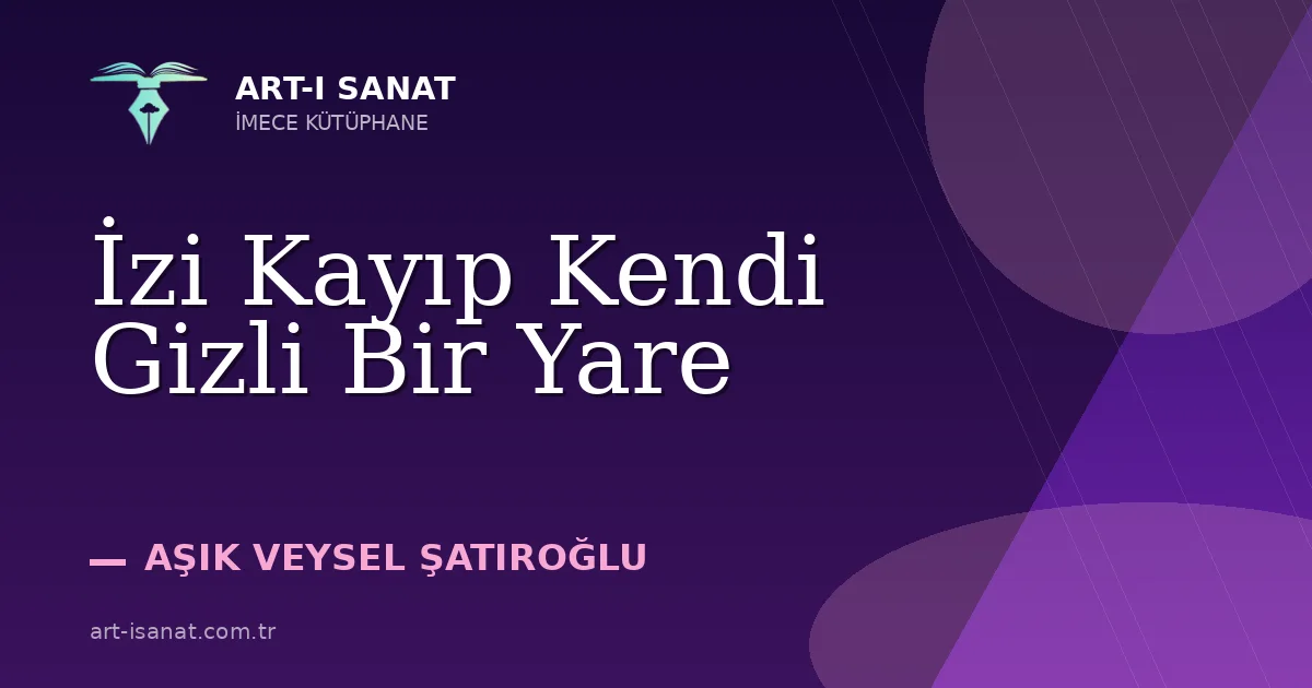 İzi Kayıp Kendi Gizli Bir Yare