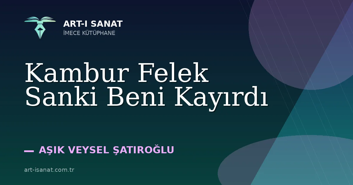 Kambur Felek Sanki Beni Kayırdı