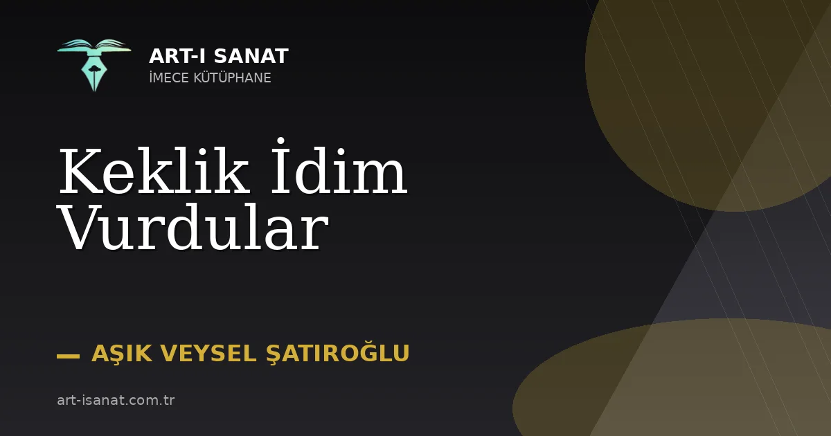 Keklik İdim Vurdular