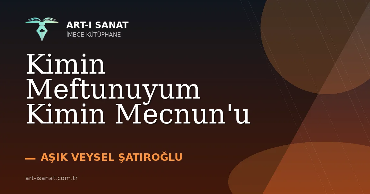 Kimin Meftunuyum Kimin Mecnun'u