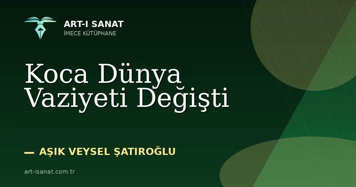 Koca Dünya Vaziyeti Değişti
