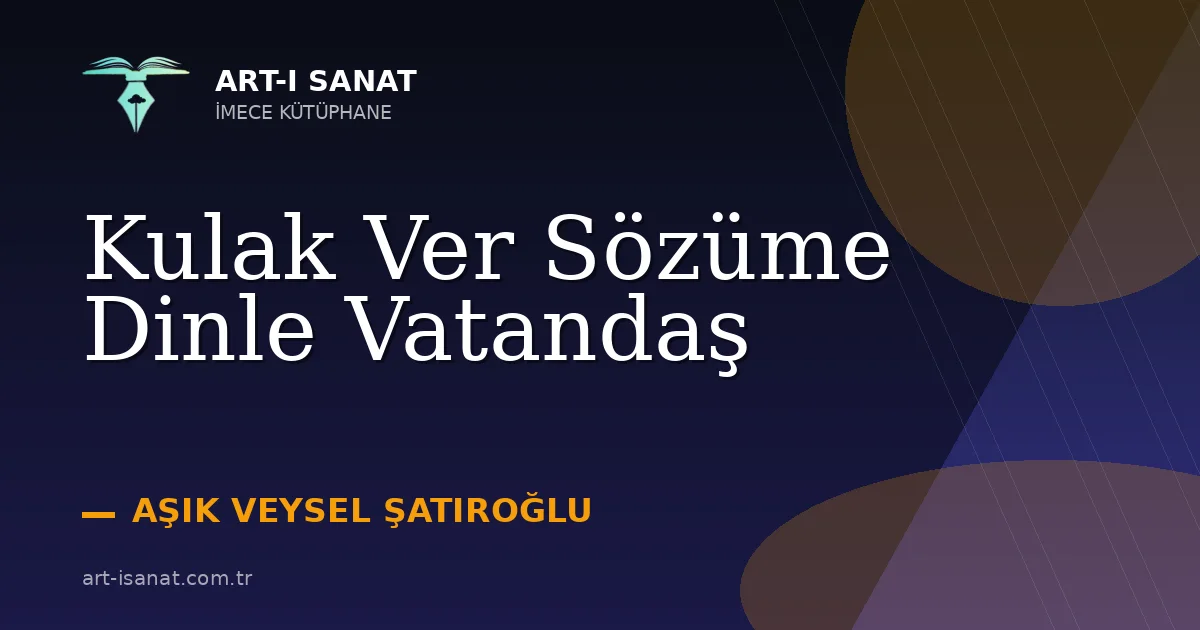 Kulak Ver Sözüme Dinle Vatandaş