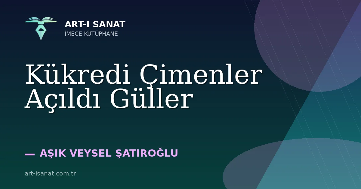 Kükredi Çimenler Açıldı Güller