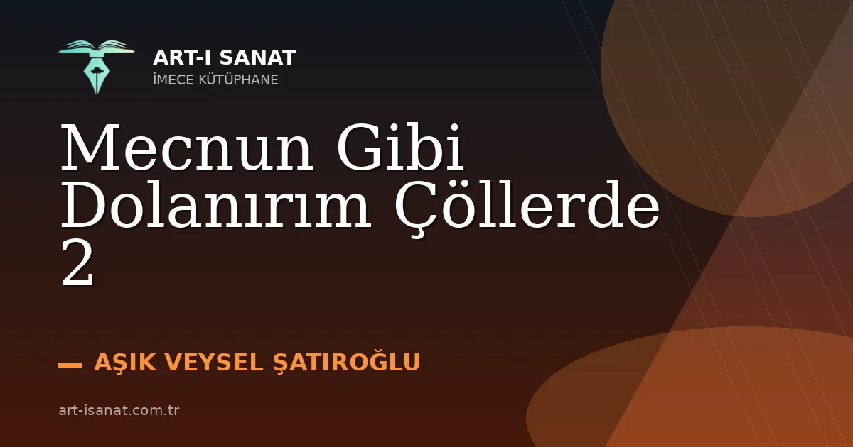 Mecnun Gibi Dolanırım Çöllerde 2