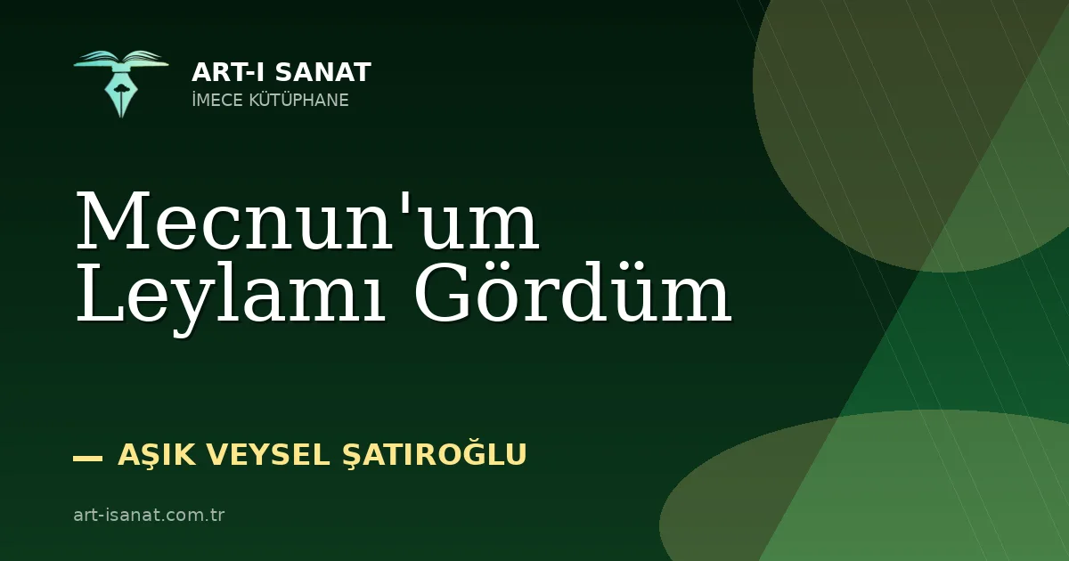 Mecnun'um Leylamı Gördüm