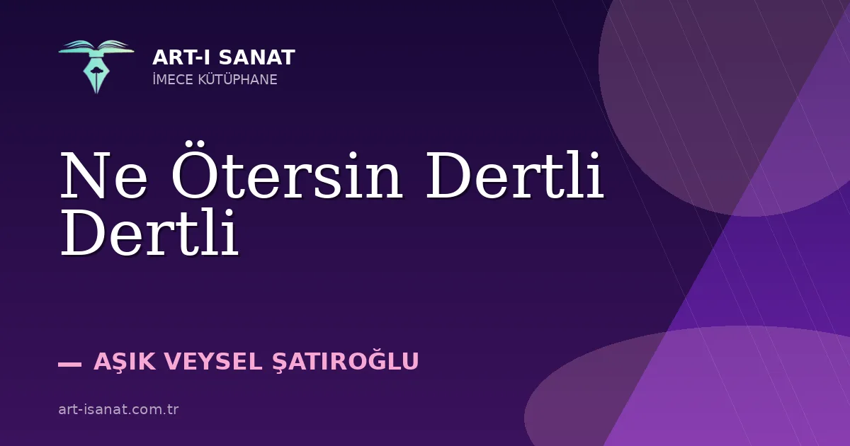 Ne Ötersin Dertli Dertli