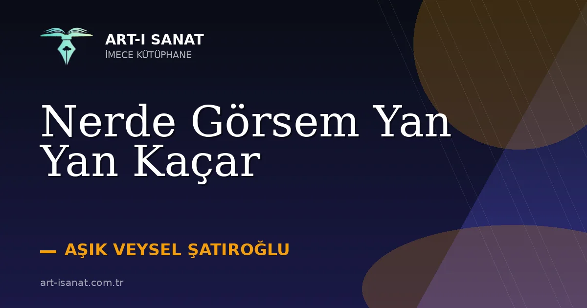 Nerde Görsem Yan Yan Kaçar