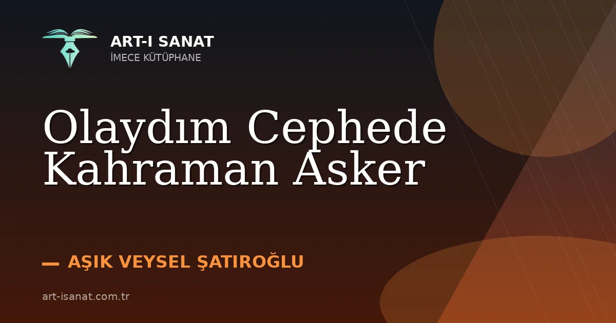 Olaydım Cephede Kahraman Asker