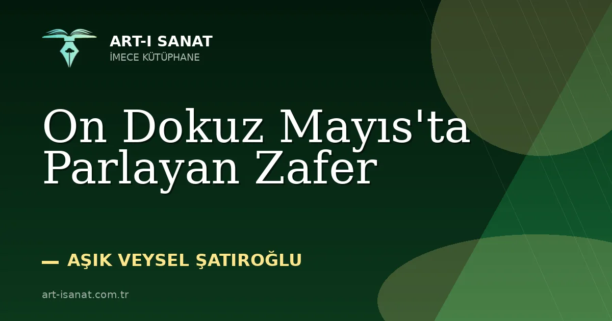 On Dokuz Mayıs'ta Parlayan Zafer
