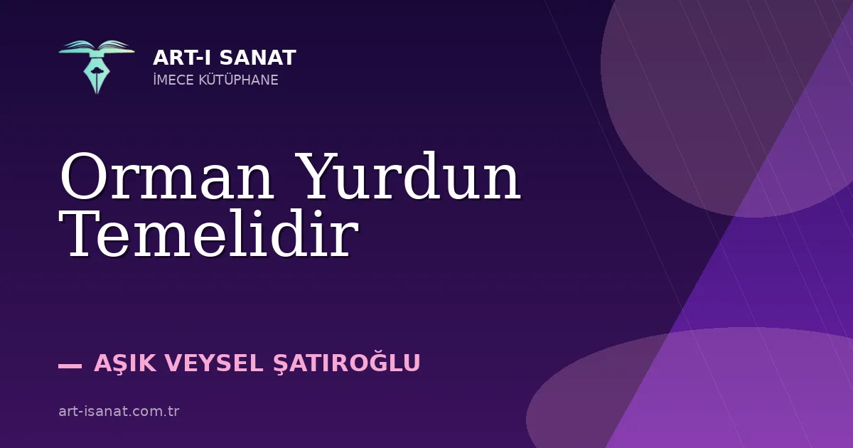Orman Yurdun Temelidir