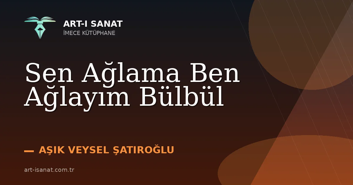 Sen Ağlama Ben Ağlayım Bülbül