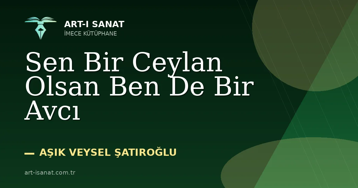 Sen Bir Ceylan Olsan Ben De Bir Avcı
