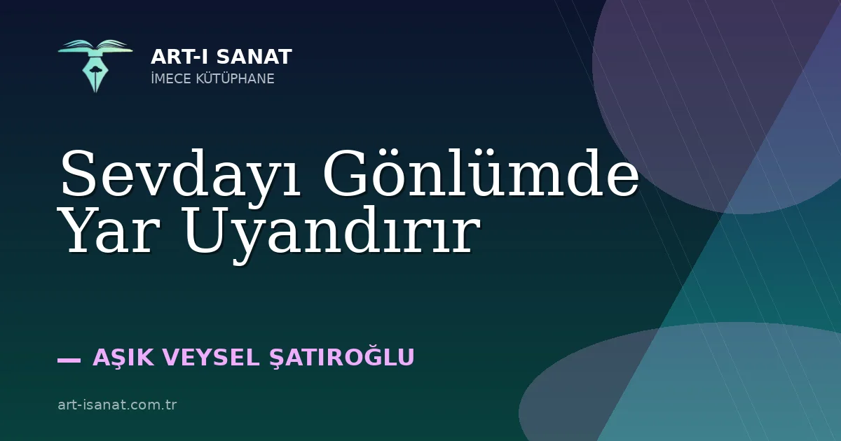 Sevdayı Gönlümde Yar Uyandırır