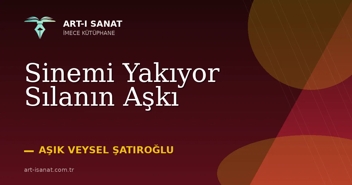 Sinemi Yakıyor Sılanın Aşkı