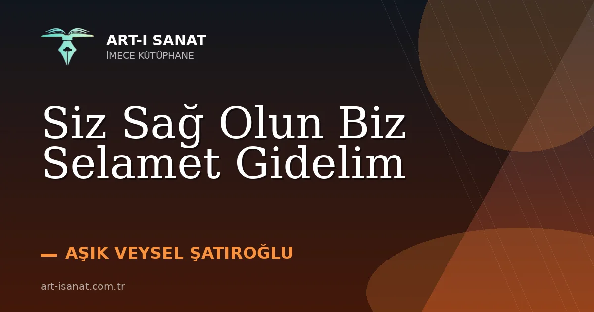 Siz Sağ Olun Biz Selamet Gidelim