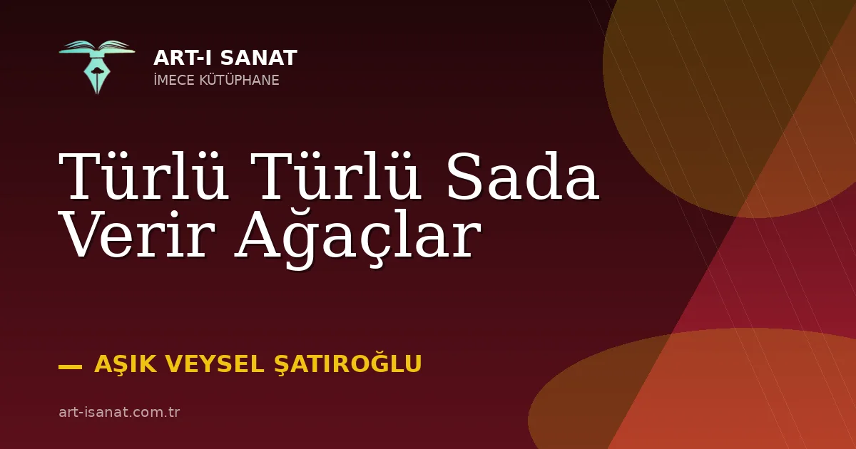 Türlü Türlü Sada Verir Ağaçlar