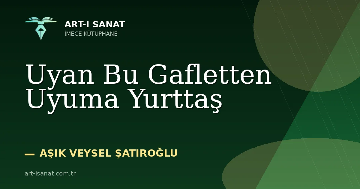 Uyan Bu Gafletten Uyuma Yurttaş