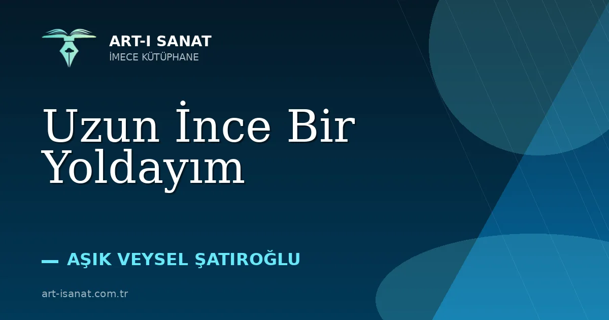 Uzun İnce Bir Yoldayım