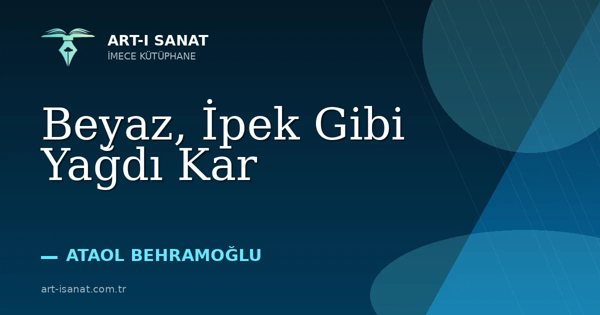 Beyaz, İpek Gibi Yağdı Kar