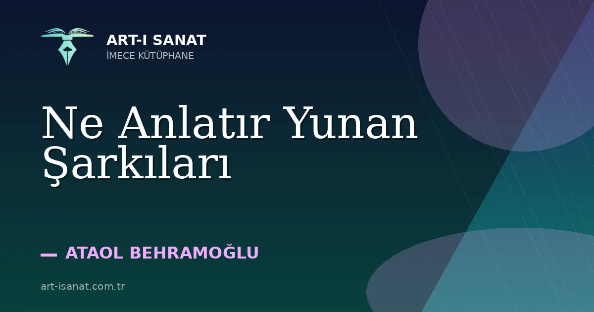 Ne Anlatır Yunan Şarkıları