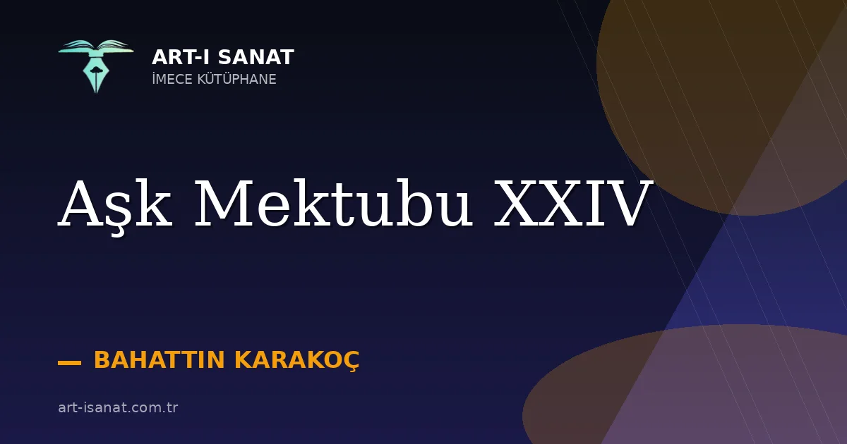 Aşk Mektubu XXIV