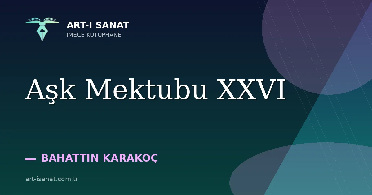 Aşk Mektubu XXVI