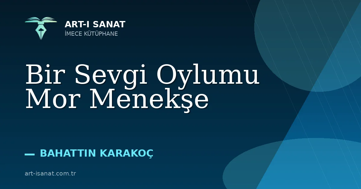 Bir Sevgi Oylumu Mor Menekşe