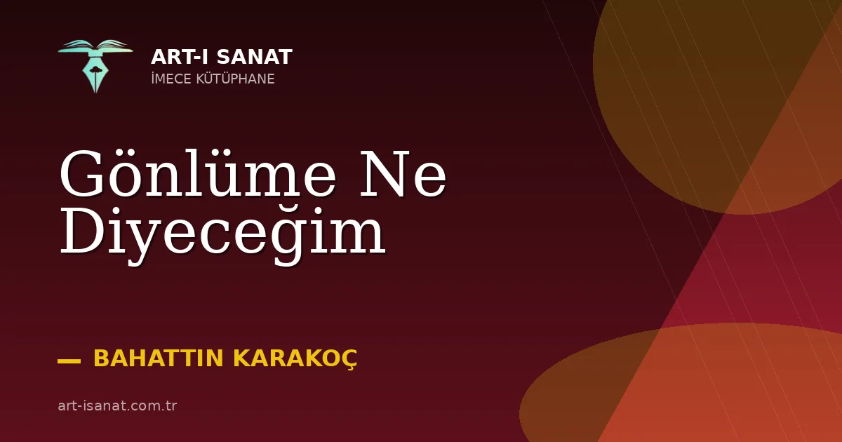 Gönlüme Ne Diyeceğim