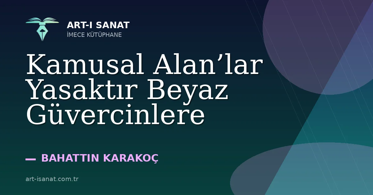 Kamusal Alan’lar Yasaktır Beyaz Güvercinlere
