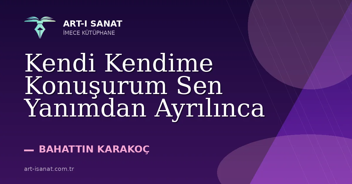 Kendi Kendime Konuşurum Sen Yanımdan Ayrılınca