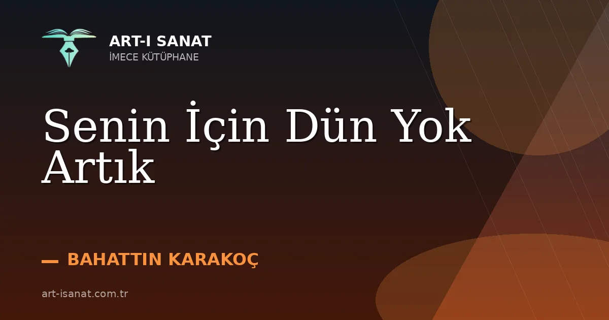 Senin İçin Dün Yok Artık