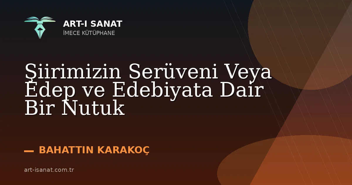 Şiirimizin Serüveni Veya Edep ve Edebiyata Dair Bir Nutuk
