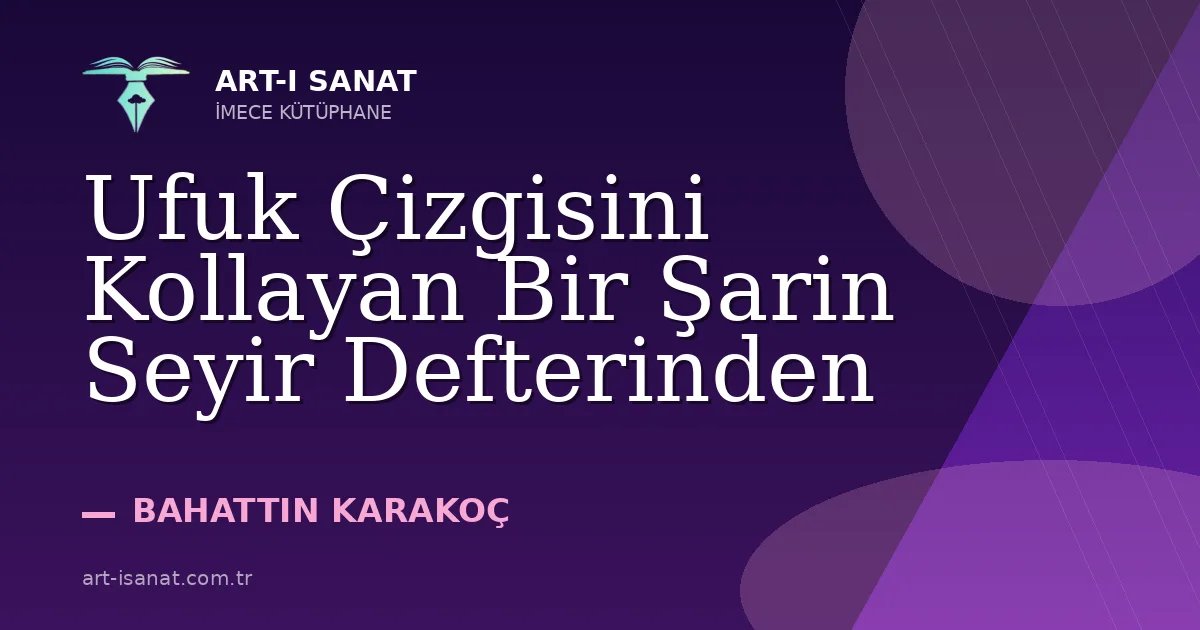 Ufuk Çizgisini Kollayan Bir Şarin Seyir Defterinden