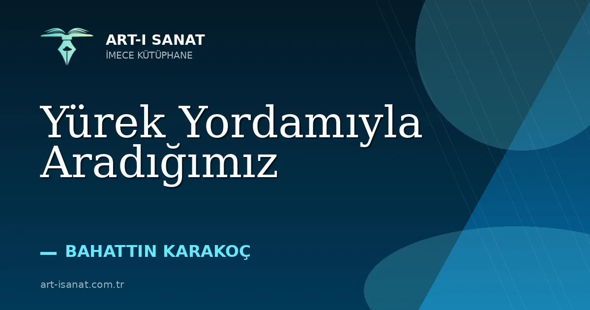 Yürek Yordamıyla Aradığımız