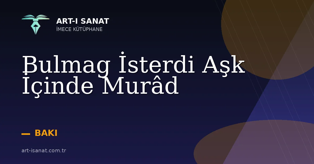 Bulmag İsterdi Aşk İçinde Murâd