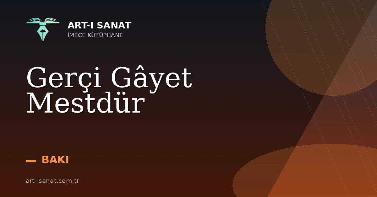 Gerçi Gâyet Mestdür