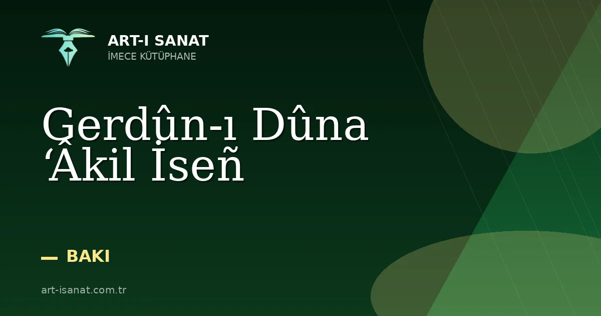 Gerdûn-ı Dûna ‘Âkil İseñ