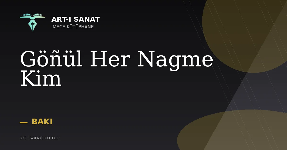Göñül Her Nagme Kim