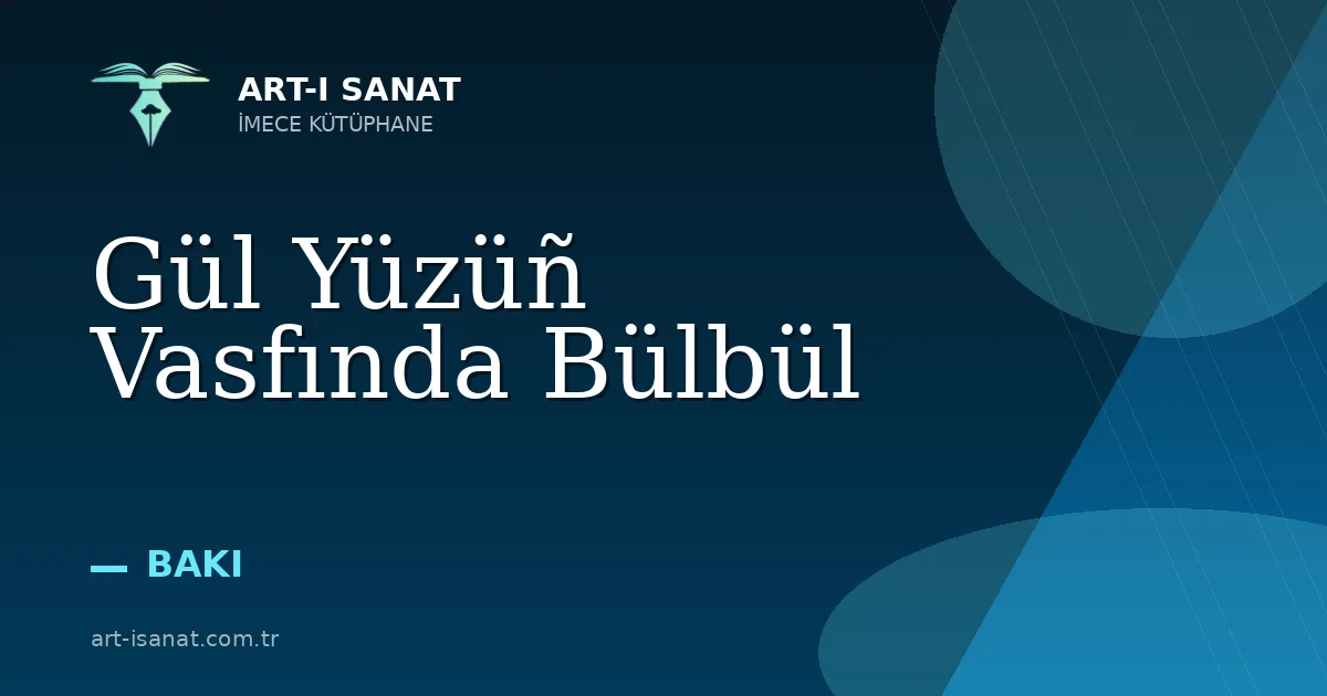 Gül Yüzüñ Vasfında Bülbül