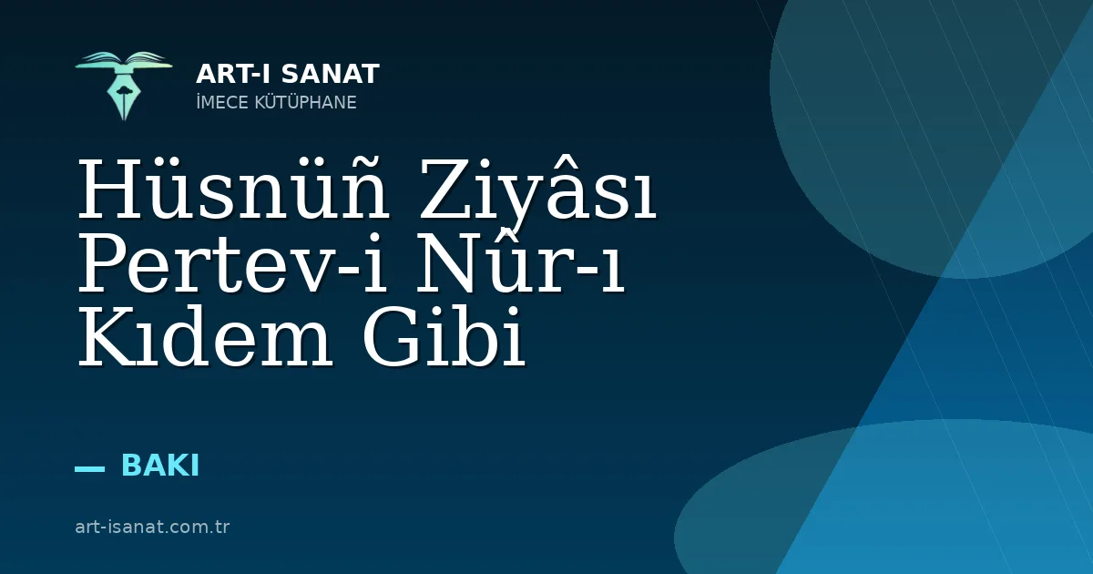 Hüsnüñ Ziyâsı Pertev-i Nûr-ı Kıdem Gibi