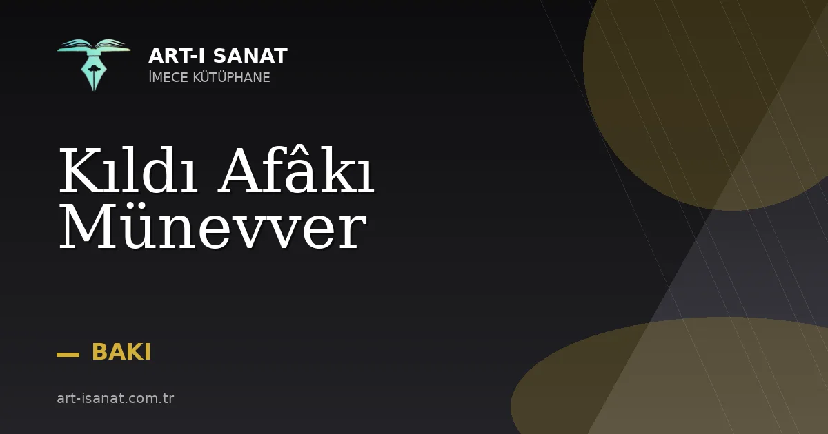 Kıldı Afâkı Münevver