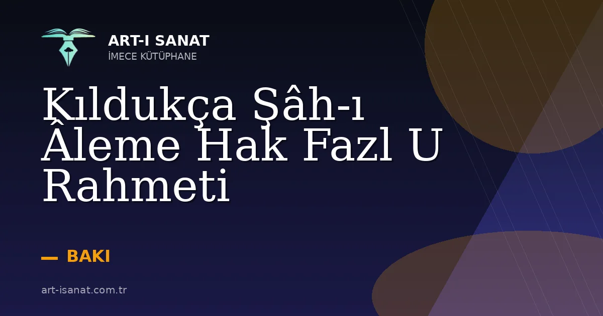 Kıldukça Şâh-ı Âleme Hak Fazl U Rahmeti