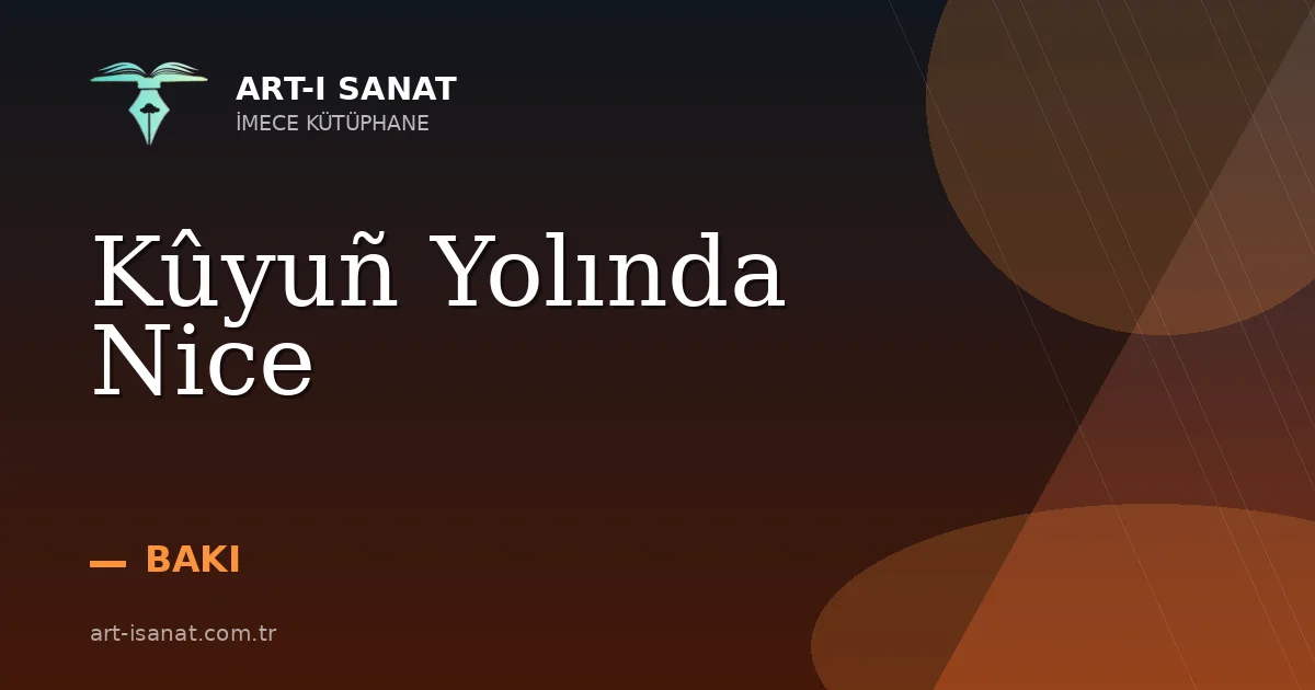 Kûyuñ Yolında Nice