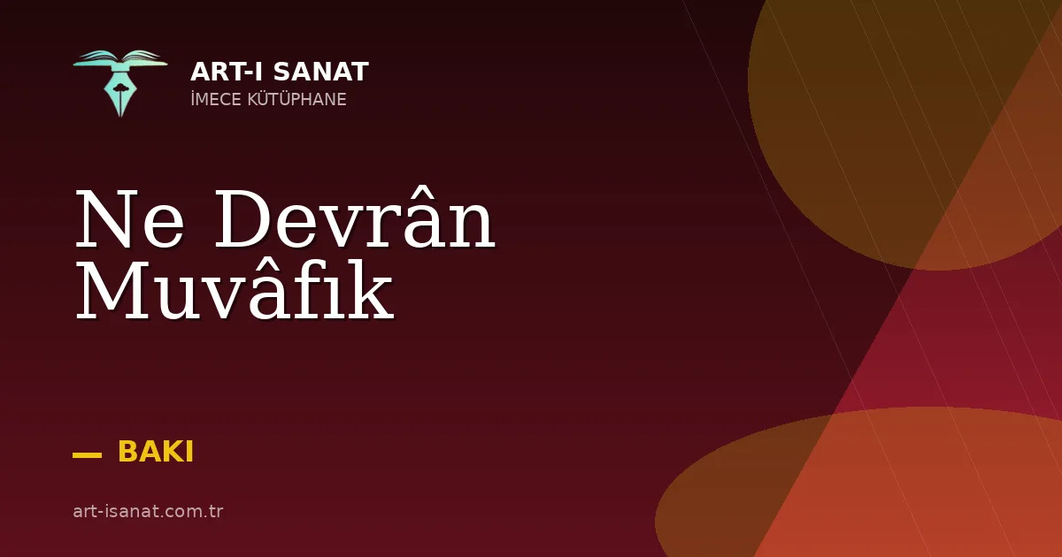 Ne Devrân Muvâfık
