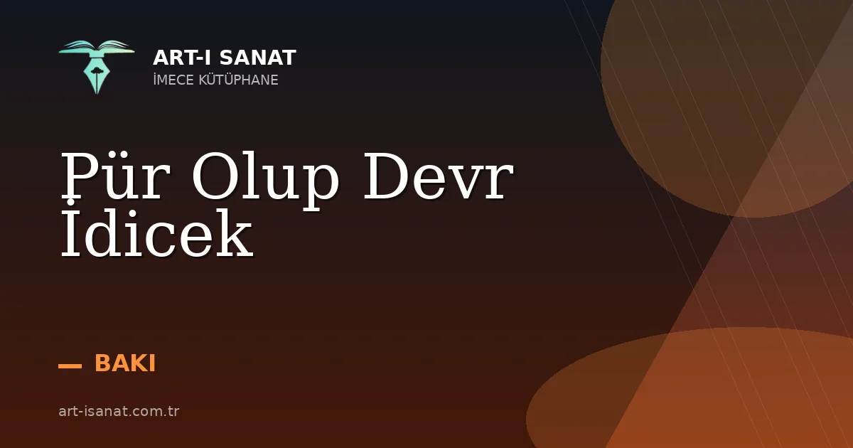 Pür Olup Devr İdicek