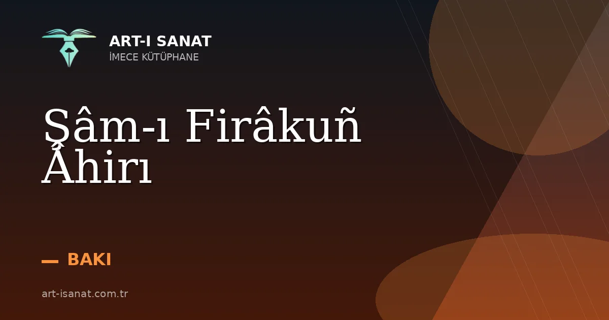 Şâm-ı Firâkuñ Âhirı