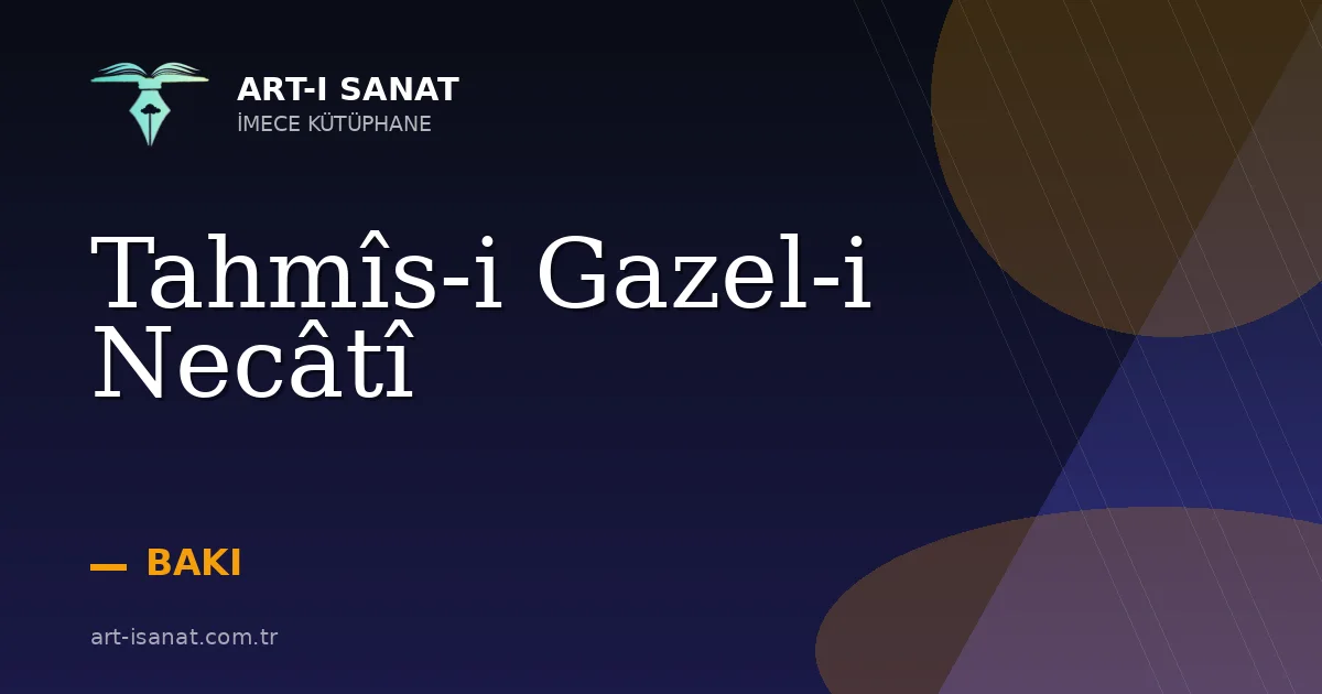 Tahmîs-i Gazel-i Necâtî