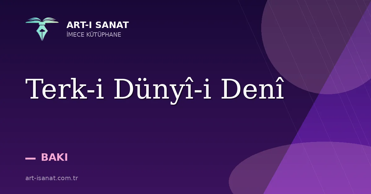 Terk-i Dünyî-i Denî