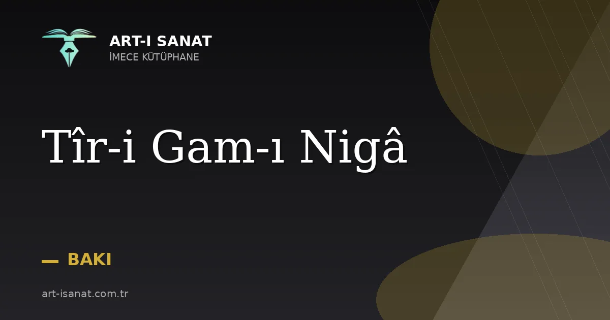 Tîr-i Gam-ı Nigâ